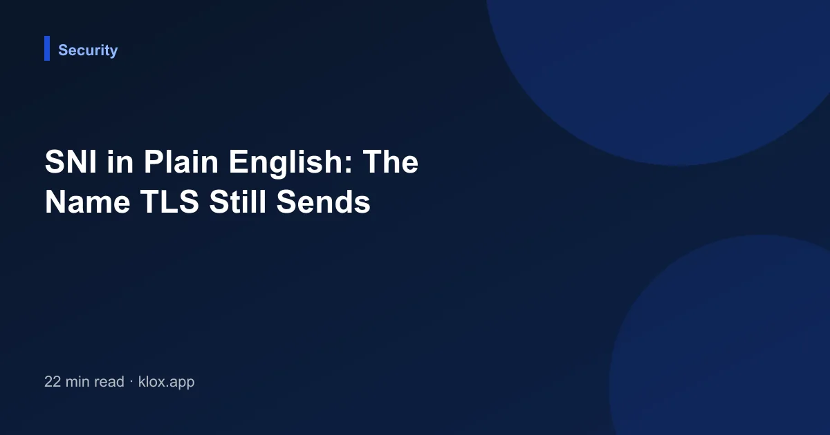 SNI in Plain English: The Name TLS Still Sends
