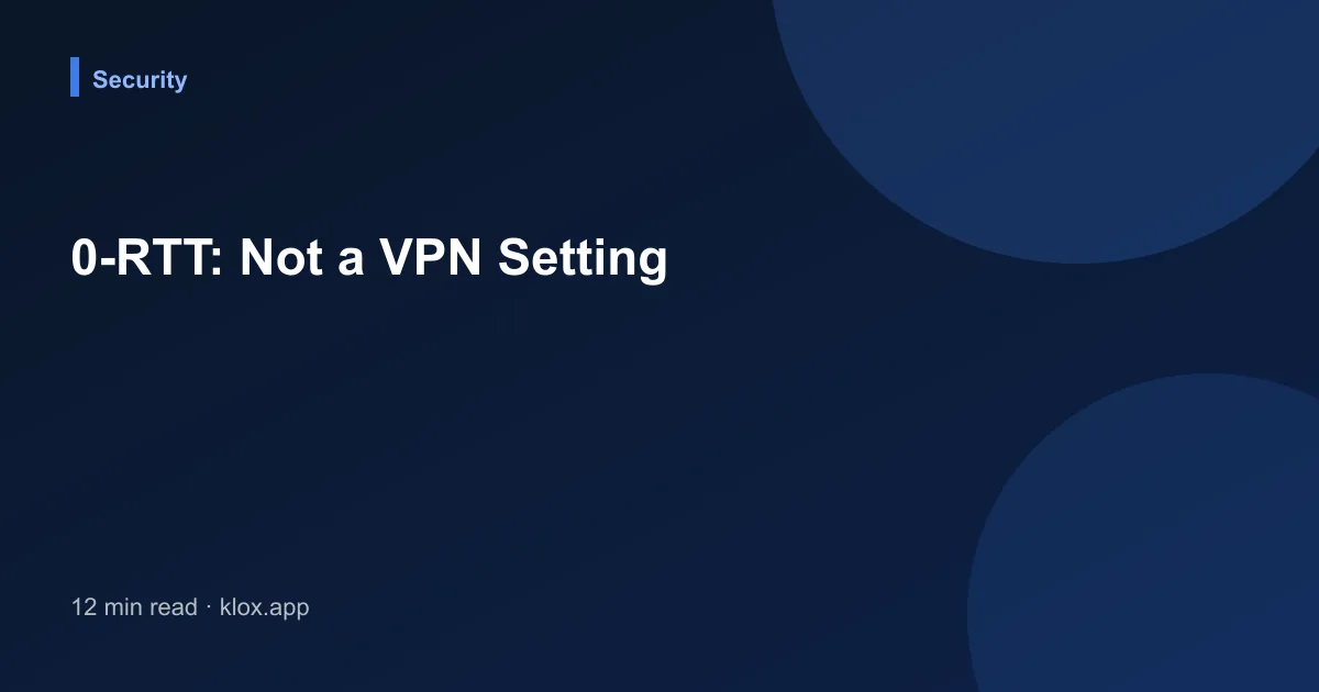 0-RTT: Not a VPN Setting