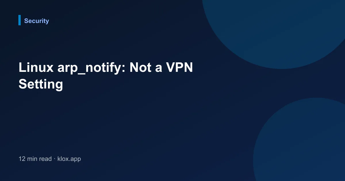 Linux arp_notify: Not a VPN Setting