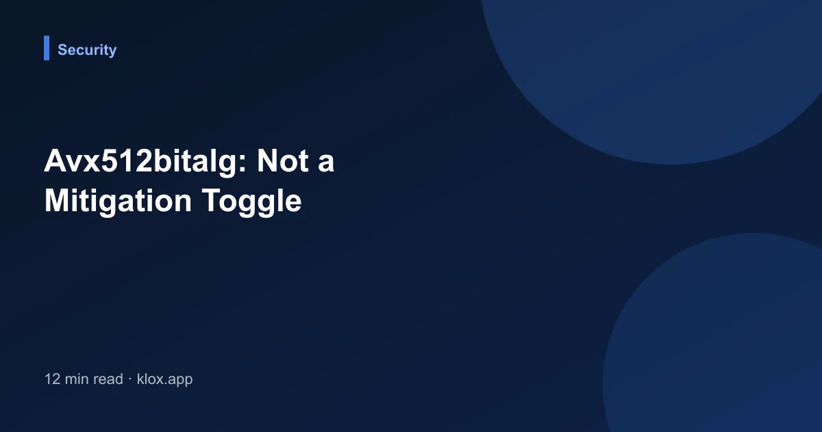 Avx512bitalg: Not a Mitigation Toggle