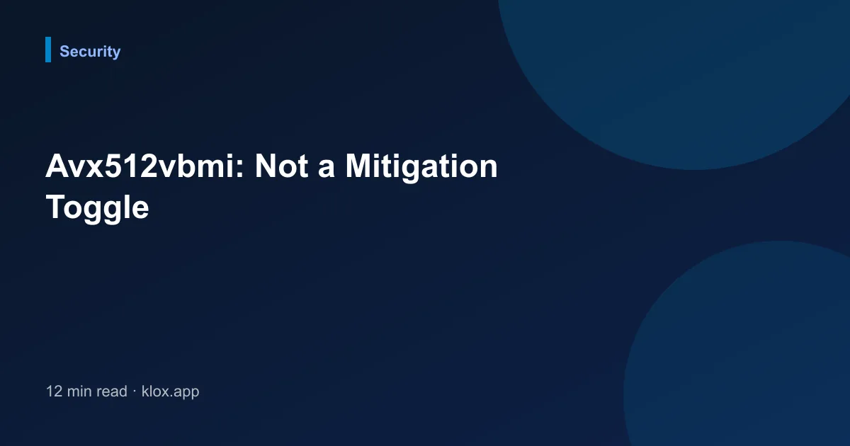 Avx512vbmi: Not a Mitigation Toggle