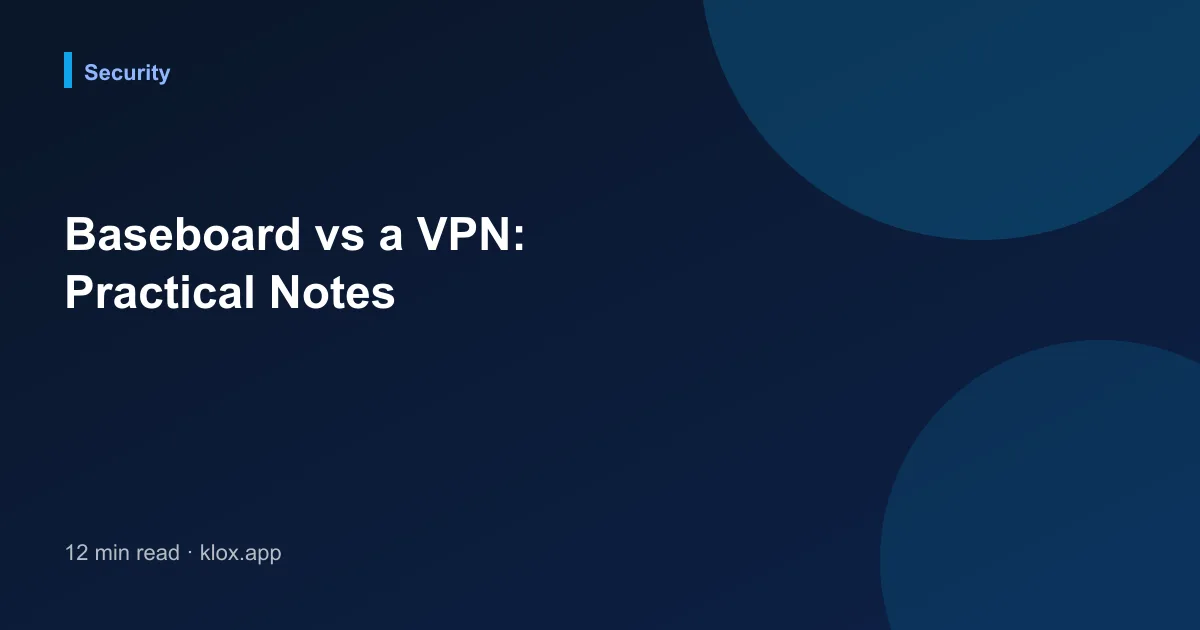 Baseboard vs a VPN: Practical Notes