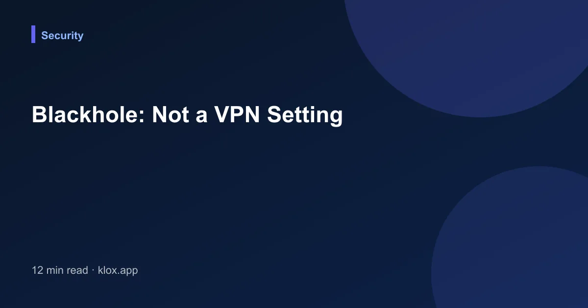 Blackhole: Not a VPN Setting