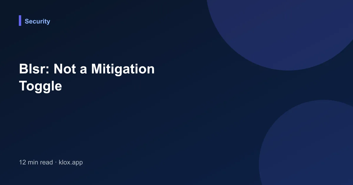 Blsr: Not a Mitigation Toggle