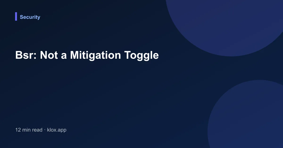 Bsr: Not a Mitigation Toggle