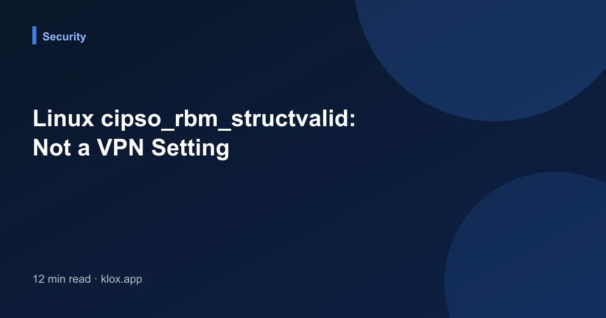 Linux cipso_rbm_structvalid: Not a VPN Setting