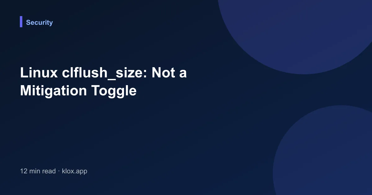 Linux clflush_size: Not a Mitigation Toggle