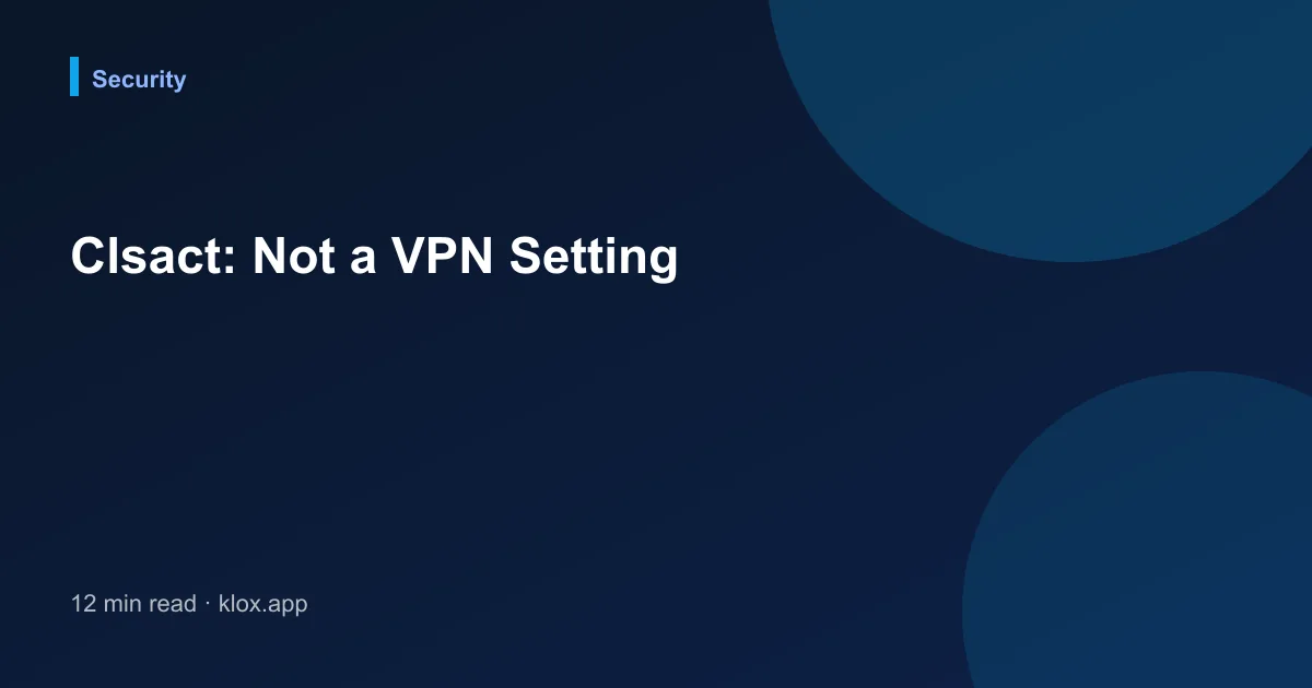 Clsact: Not a VPN Setting