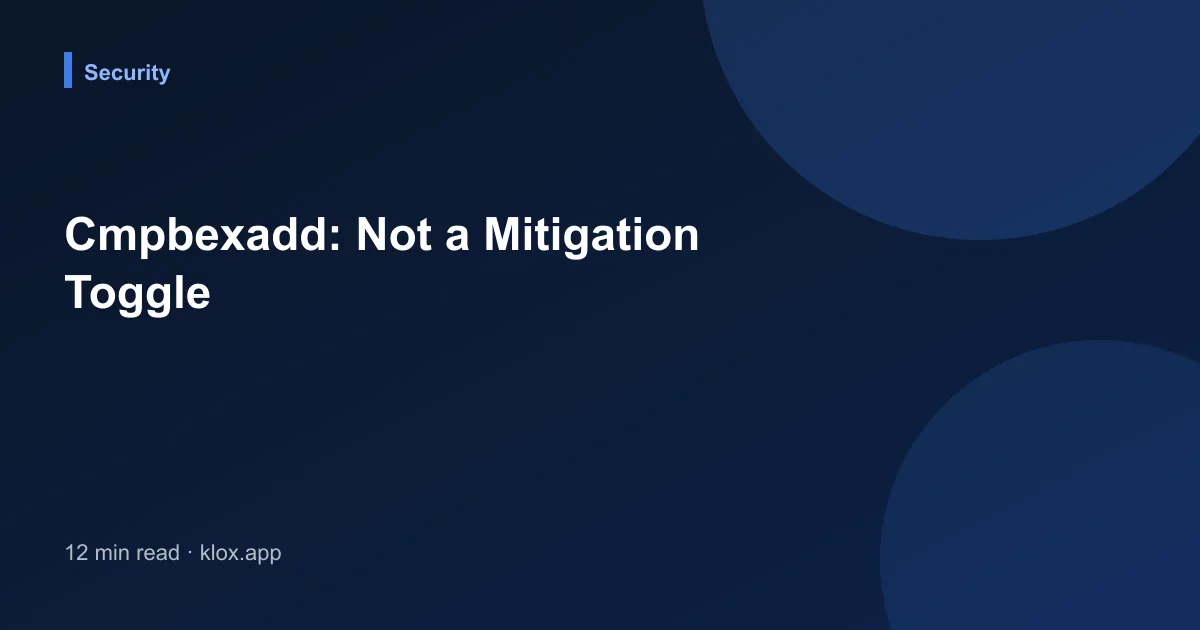 Cmpbexadd: Not a Mitigation Toggle