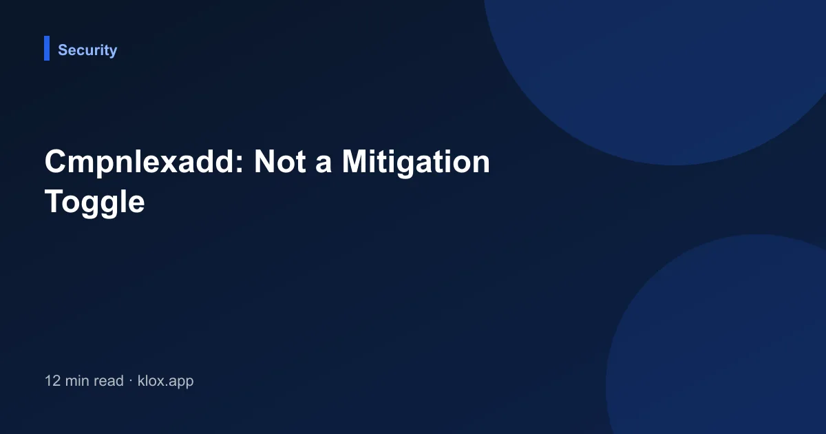 Cmpnlexadd: Not a Mitigation Toggle