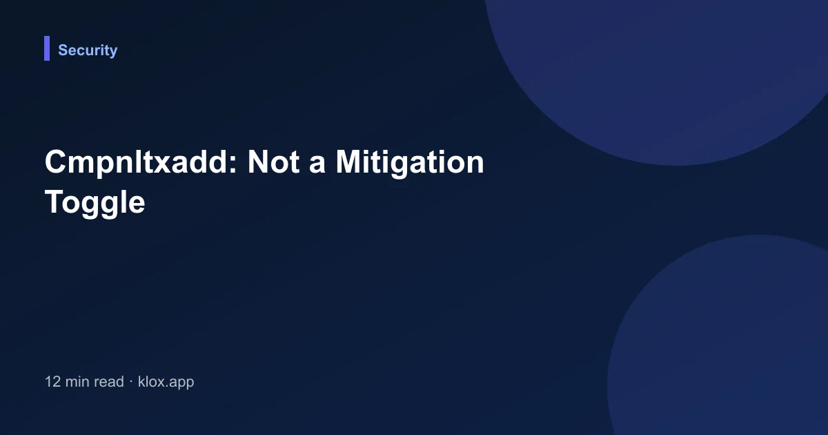 Cmpnltxadd: Not a Mitigation Toggle