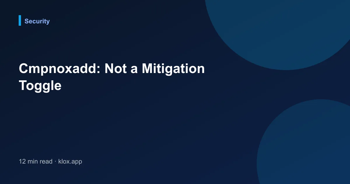 Cmpnoxadd: Not a Mitigation Toggle