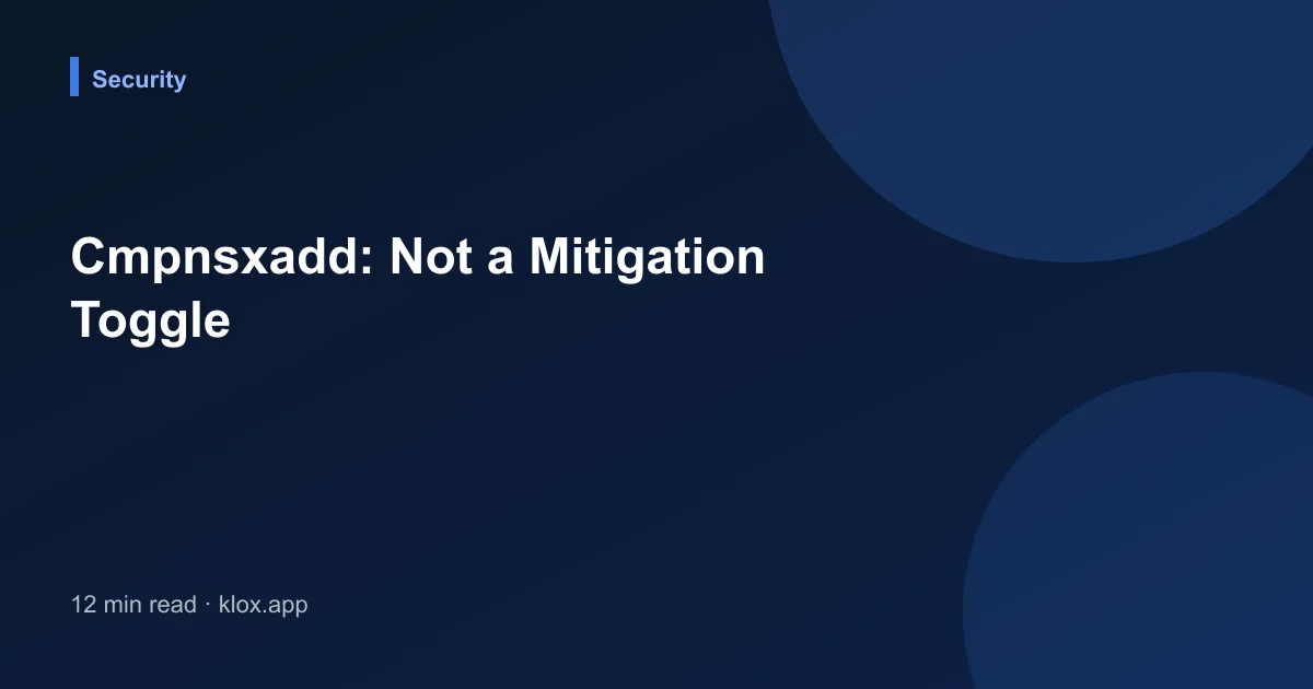 Cmpnsxadd: Not a Mitigation Toggle