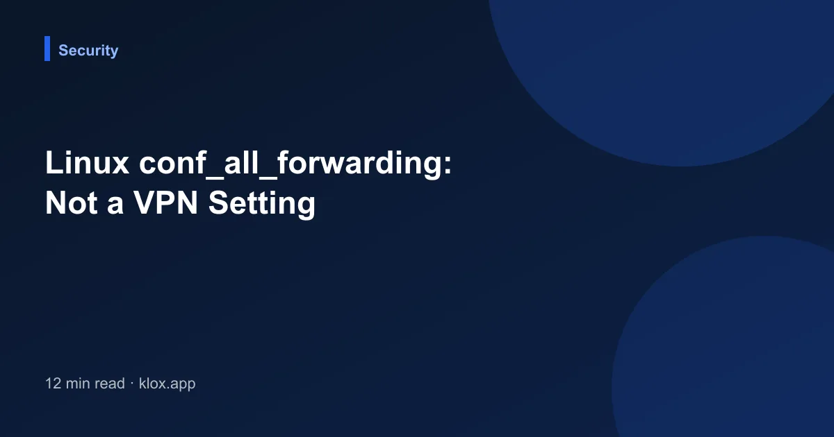 Linux conf_all_forwarding: Not a VPN Setting