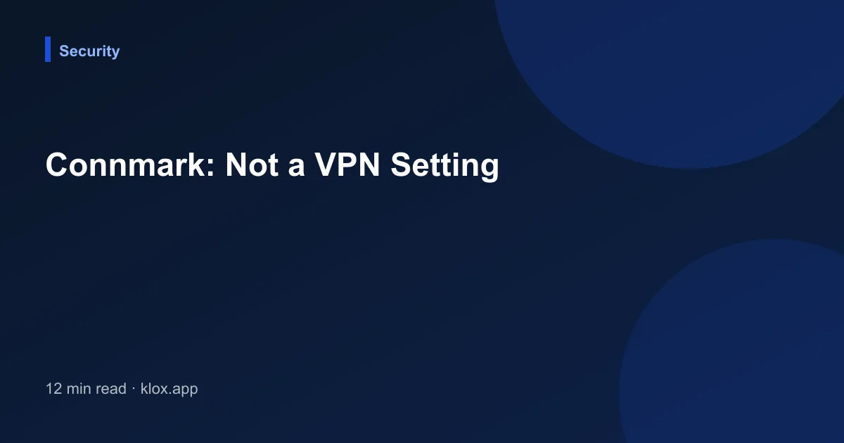 Connmark: Not a VPN Setting