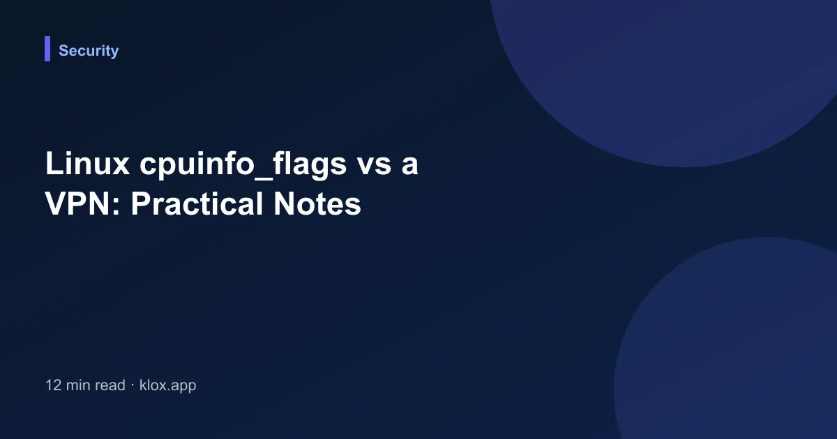 Linux cpuinfo_flags vs a VPN: Practical Notes
