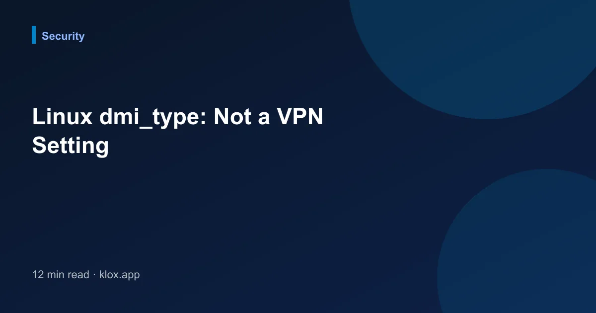 Linux dmi_type: Not a VPN Setting