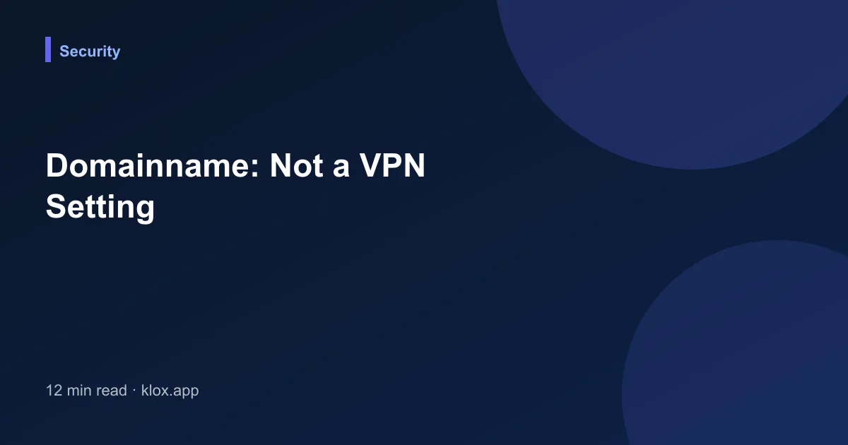 Domainname: Not a VPN Setting