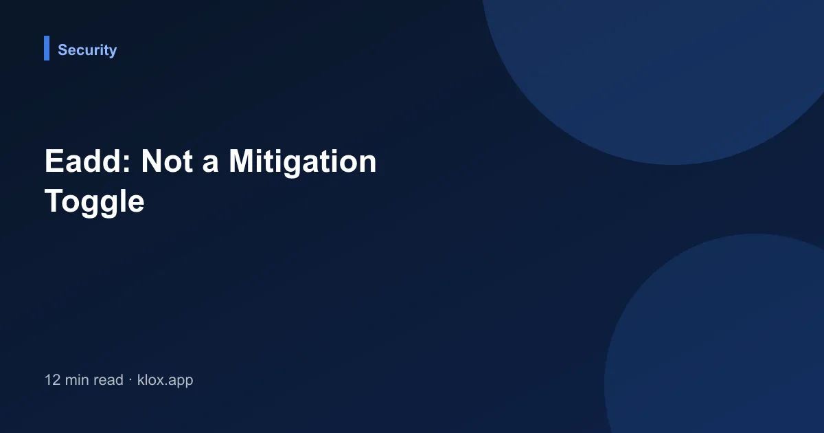 Eadd: Not a Mitigation Toggle