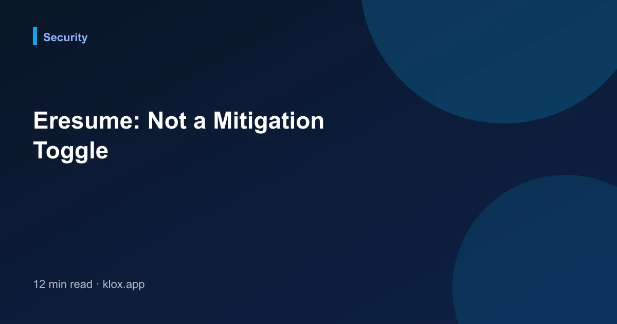 Eresume: Not a Mitigation Toggle