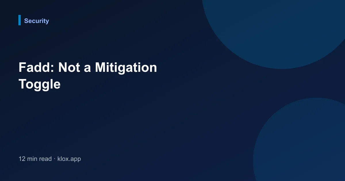 Fadd: Not a Mitigation Toggle