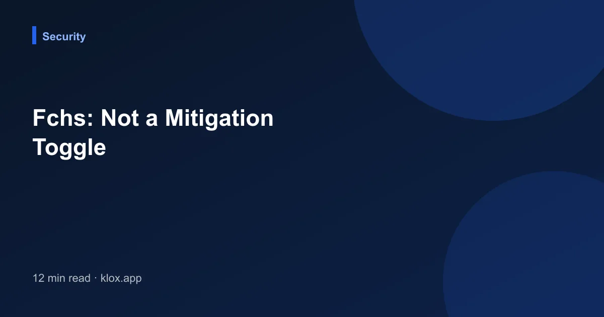 Fchs: Not a Mitigation Toggle
