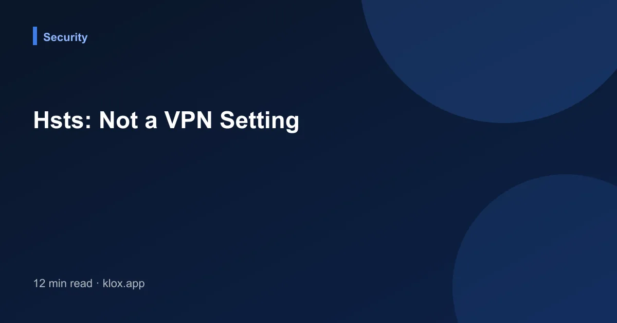 Hsts: Not a VPN Setting