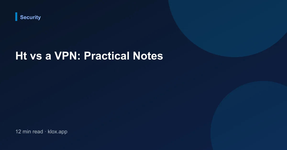 Ht vs a VPN: Practical Notes