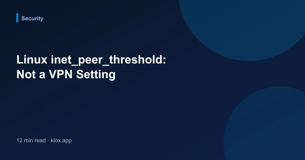 Linux inet_peer_threshold: Not a VPN Setting