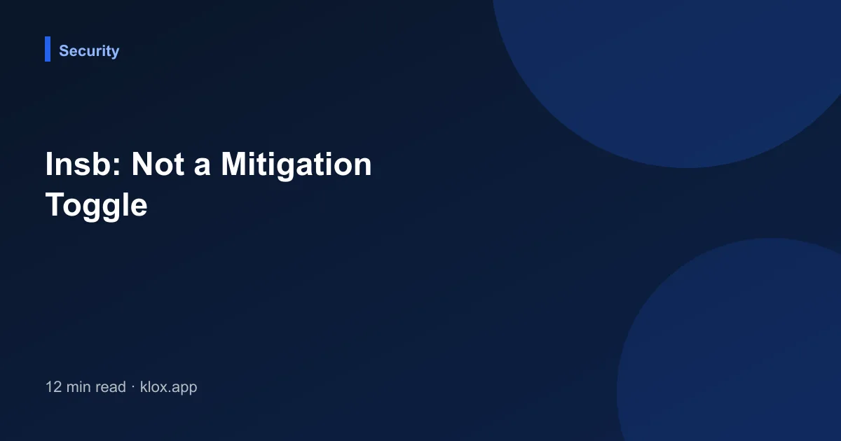 Insb: Not a Mitigation Toggle