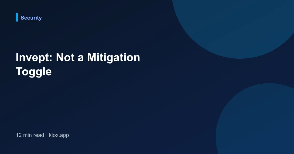 Invept: Not a Mitigation Toggle