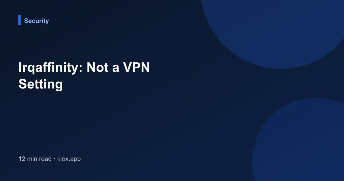 Irqaffinity: Not a VPN Setting