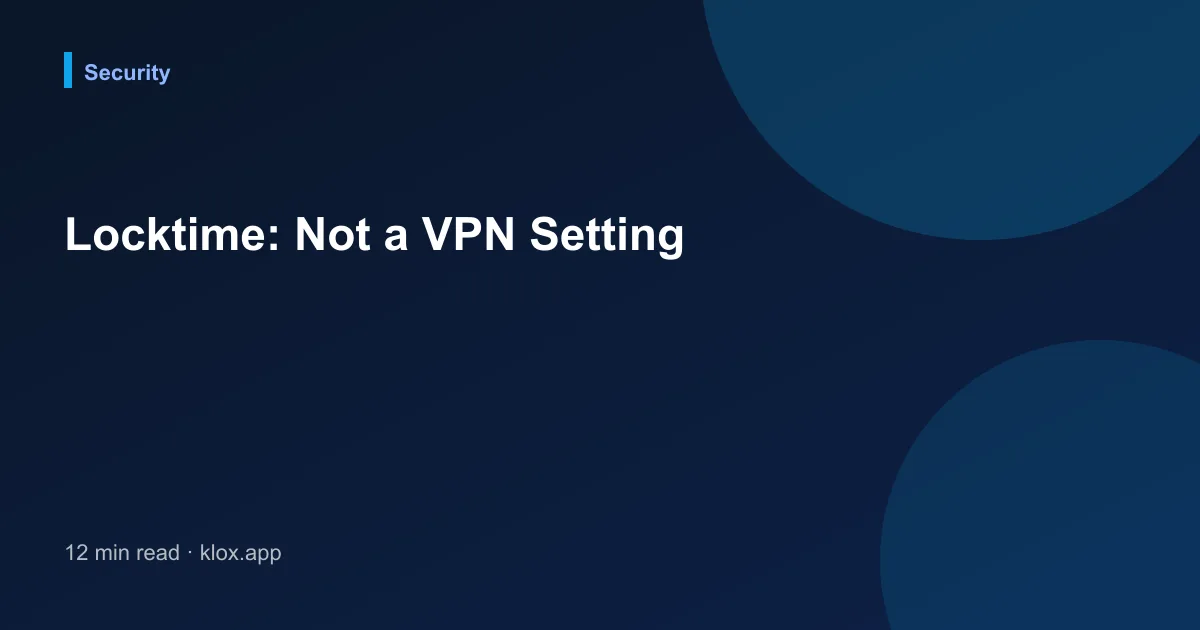 Locktime: Not a VPN Setting