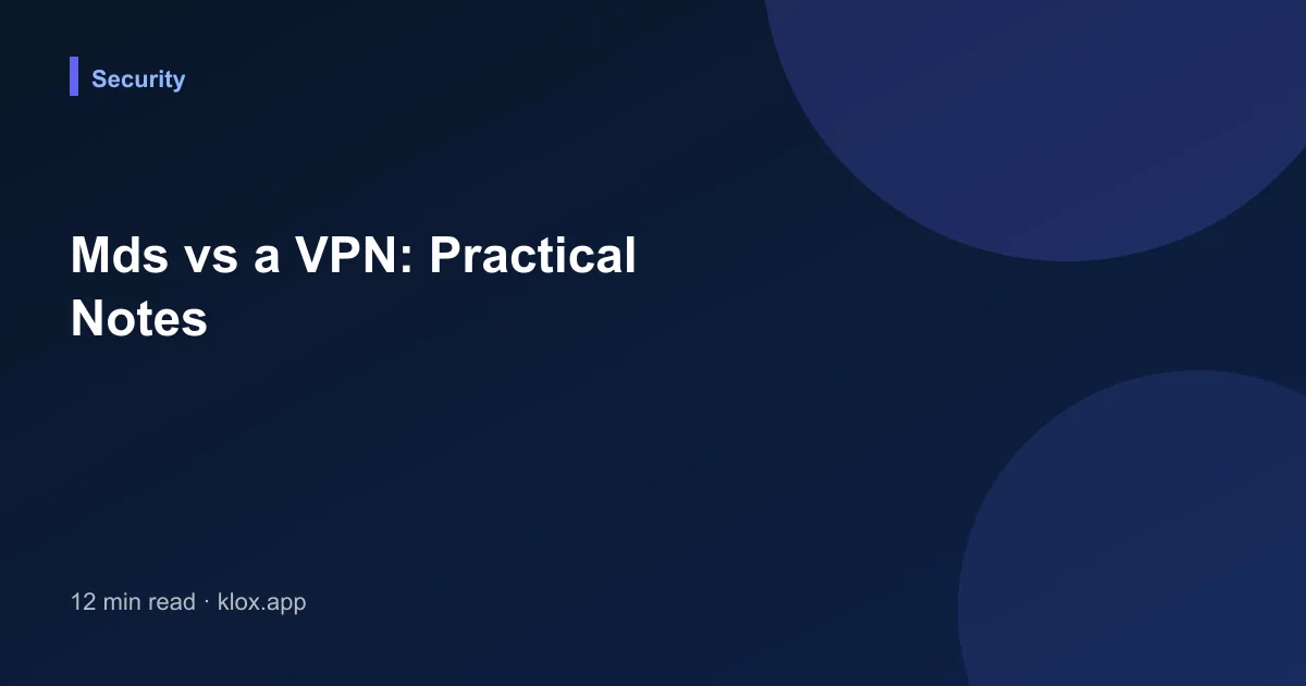 Mds vs a VPN: Practical Notes