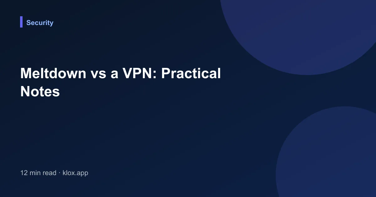 Meltdown vs a VPN: Practical Notes