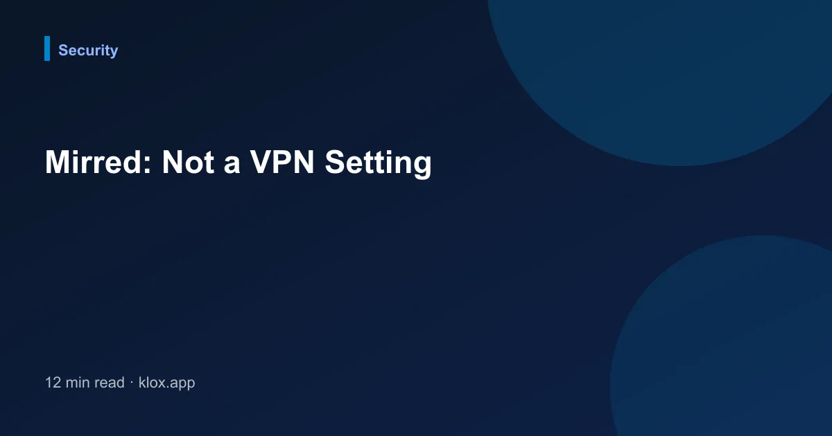 Mirred: Not a VPN Setting