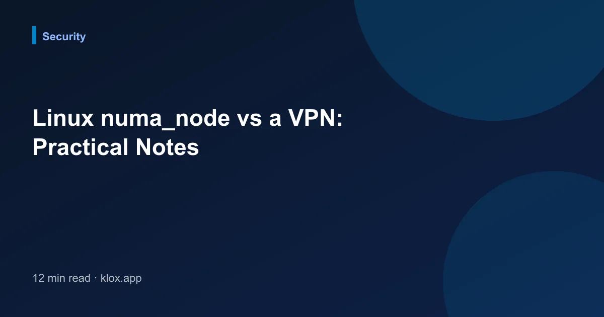 Linux numa_node vs a VPN: Practical Notes