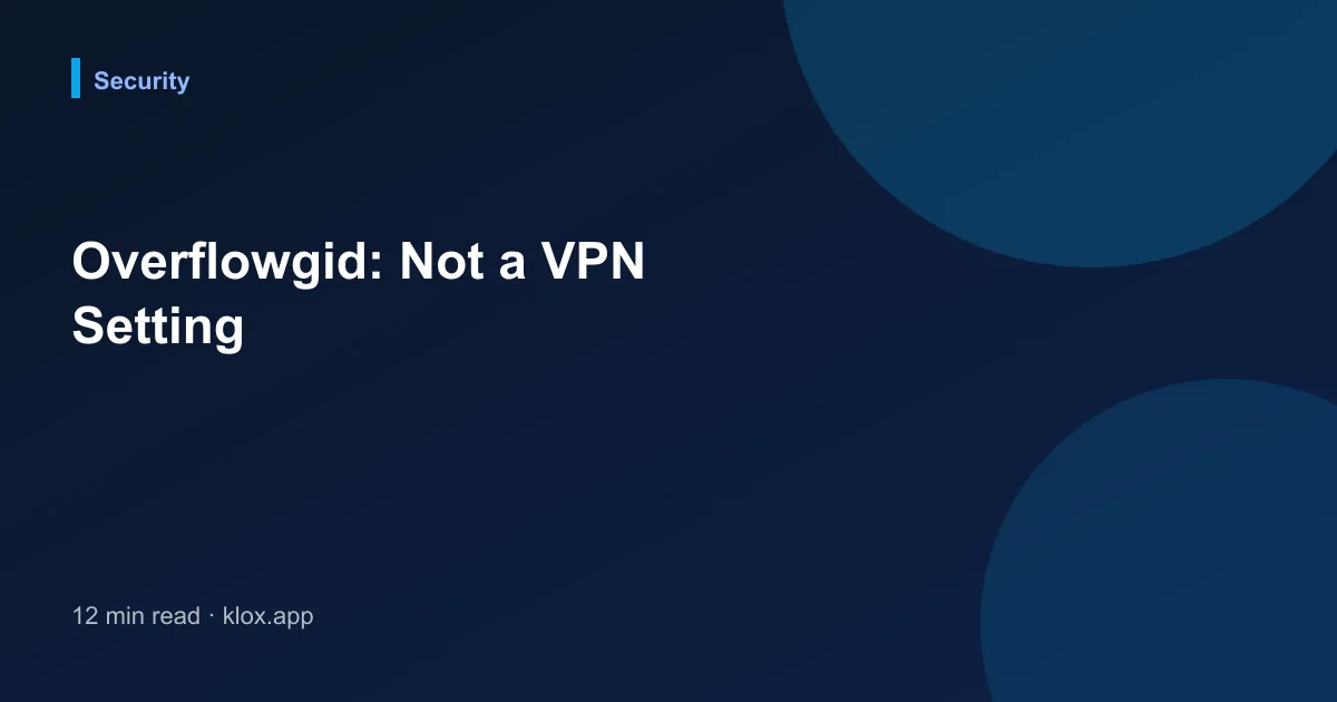Overflowgid: Not a VPN Setting