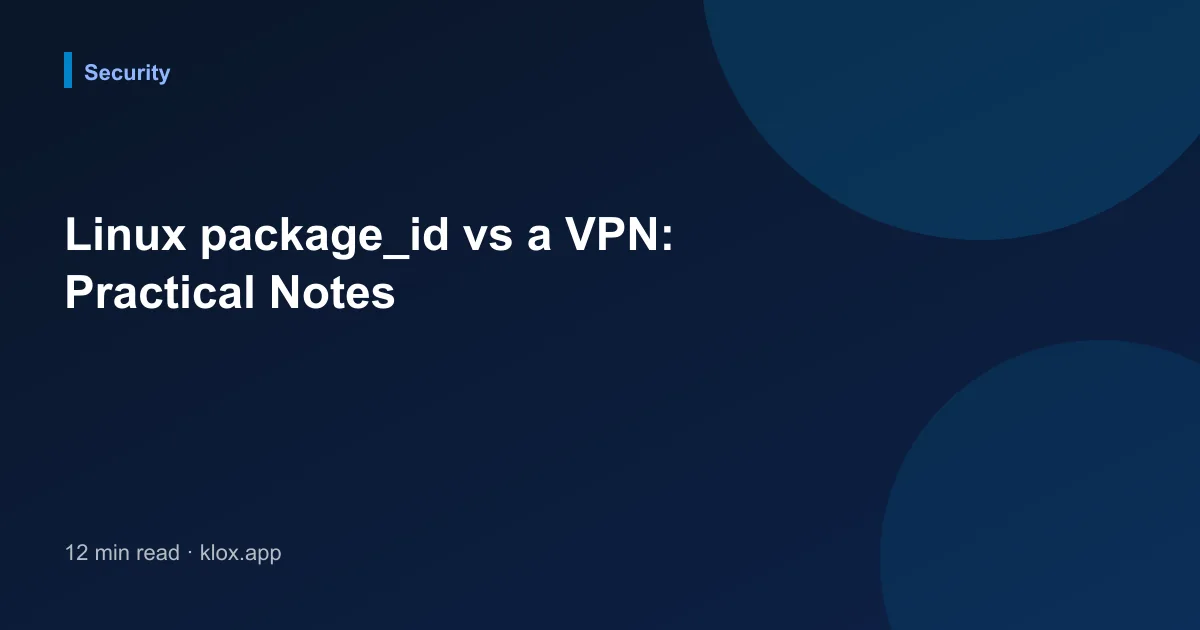 Linux package_id vs a VPN: Practical Notes