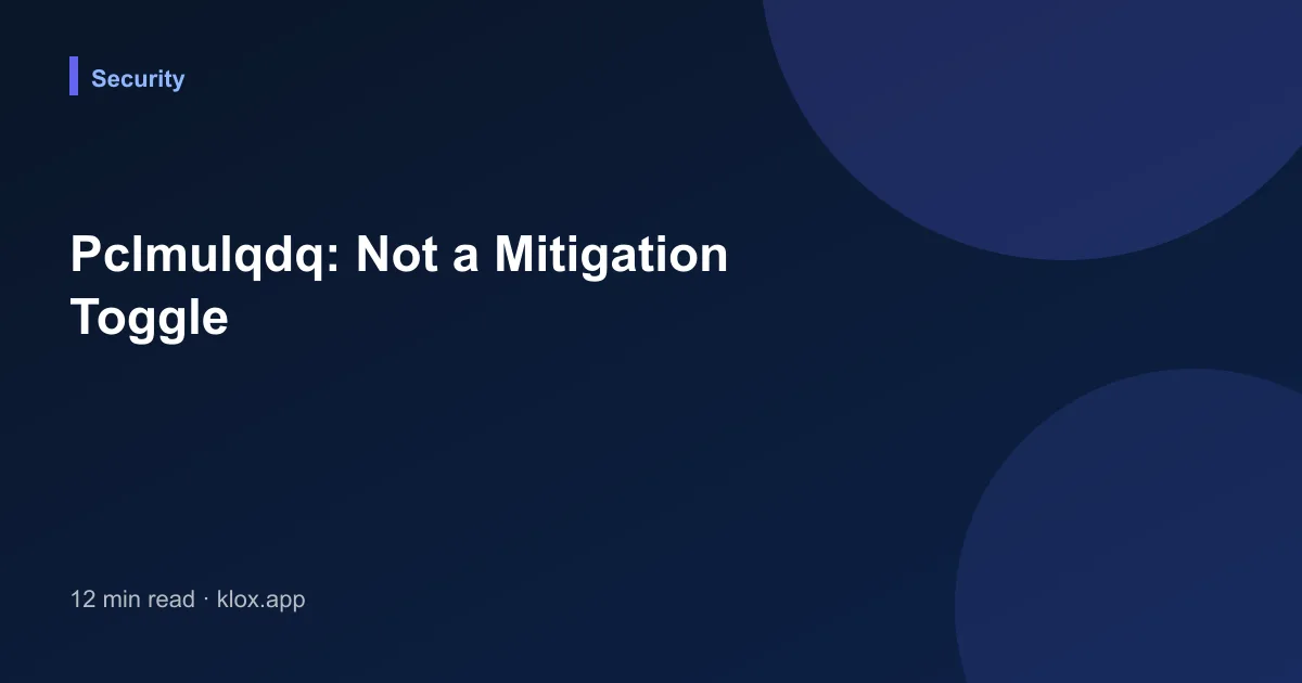 Pclmulqdq: Not a Mitigation Toggle