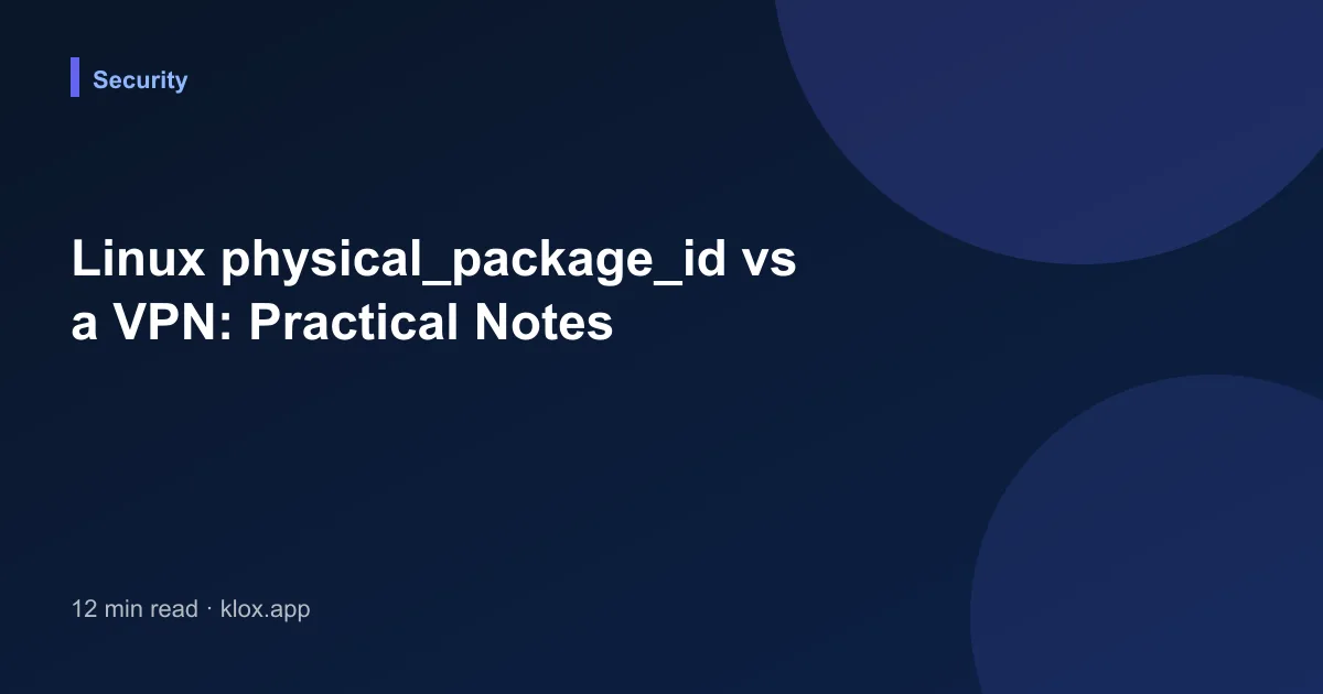Linux physical_package_id vs a VPN: Practical Notes