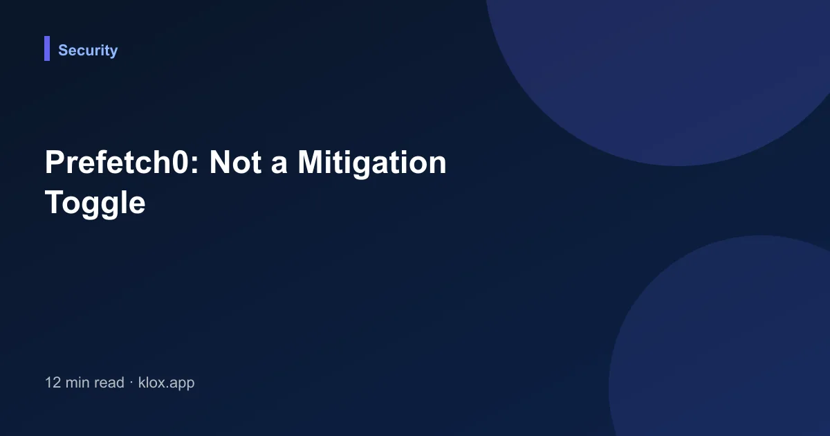 Prefetch0: Not a Mitigation Toggle