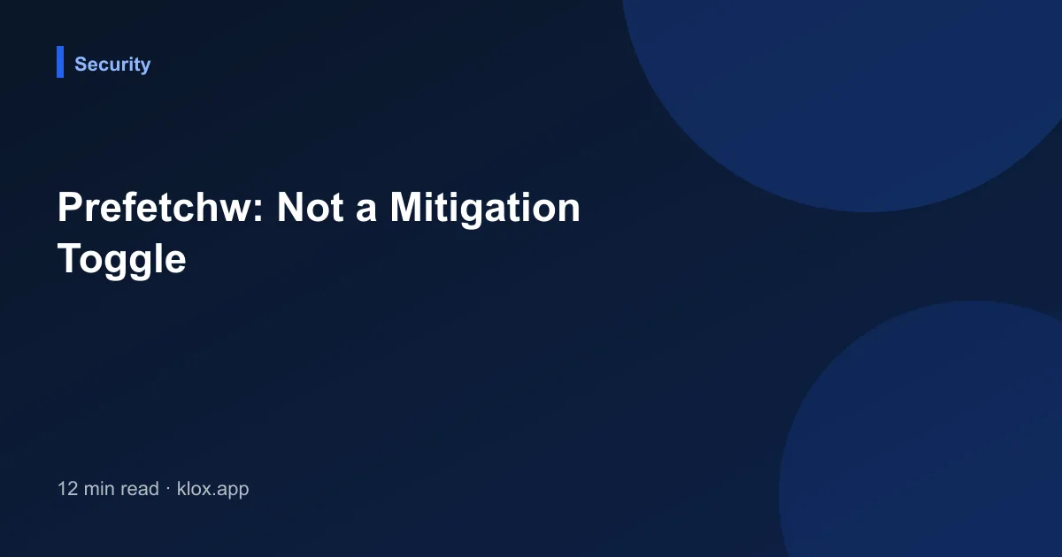 Prefetchw: Not a Mitigation Toggle