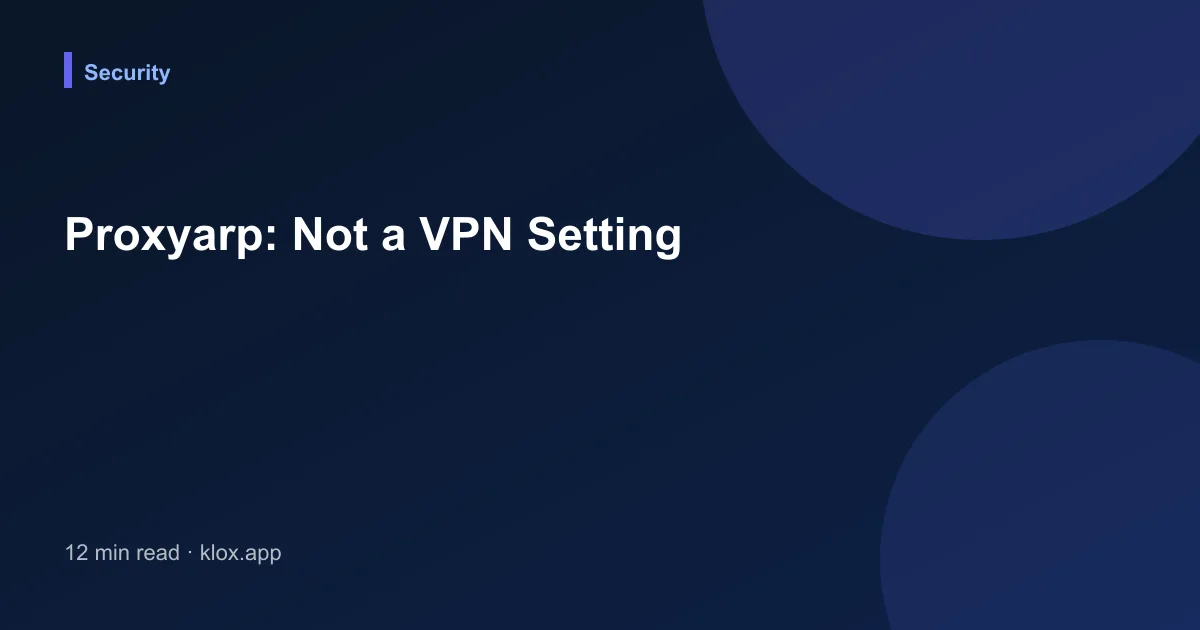 Proxyarp: Not a VPN Setting