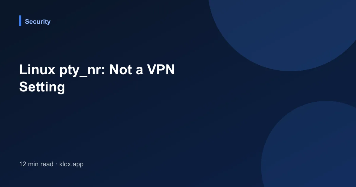 Linux pty_nr: Not a VPN Setting