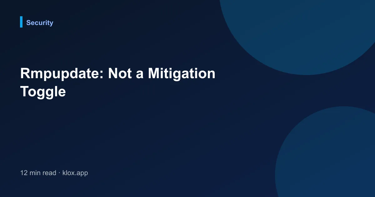 Rmpupdate: Not a Mitigation Toggle