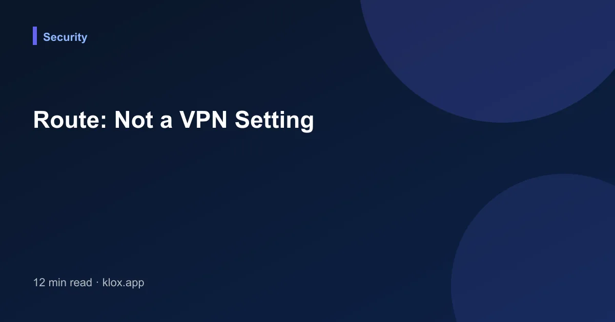 Route: Not a VPN Setting