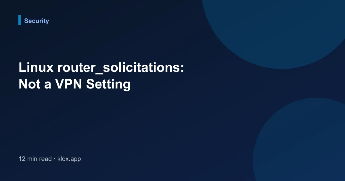 Linux router_solicitations: Not a VPN Setting