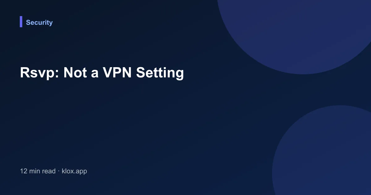 Rsvp: Not a VPN Setting