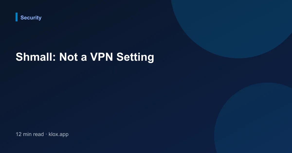Shmall: Not a VPN Setting